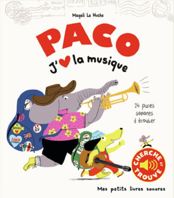 PACO. J'AIME LA MUSIQUE - 24 PUCES SONORES A ECOUTER de LE HUCHE MAGALI