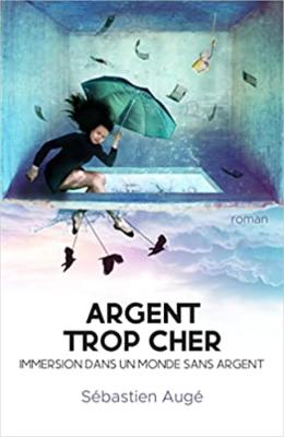 Argent trop cher de Sébastien Augé