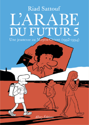 L'ARABE DU FUTUR - VOLUME 5 de SATTOUF RIAD