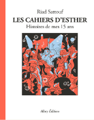 LES CAHIERS D'ESTHER - TOME 6 HISTOIRES DE MES 15 ANS de SATTOUF RIAD