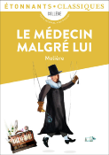 LE MEDECIN MALGRE LUI de MOLIERE