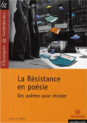 LA RESISTANCE EN POESIE - DES POEMES POUR RESISTER - CLASSIQUES ET CONTEMPORAINS de COLLECTIF/GRINFAS