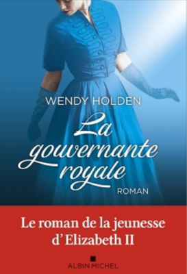 La gouvernante royale de Wendy HOLDEN 