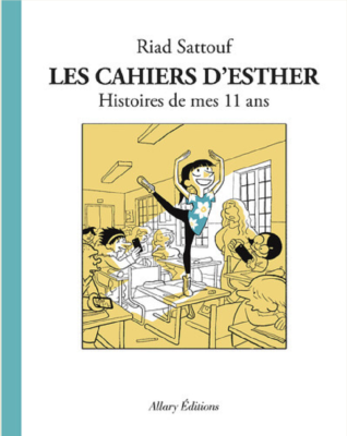LES CAHIERS D'ESTHER - TOME 2 HISTOIRES DE MES 11 ANS de SATTOUF RIAD