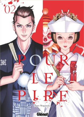 POUR LE PIRE - TOME 02 de NOGIZAKA TARO 