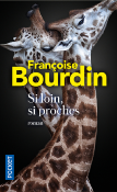 SI LOIN, SI PROCHES de BOURDIN FRANCOISE