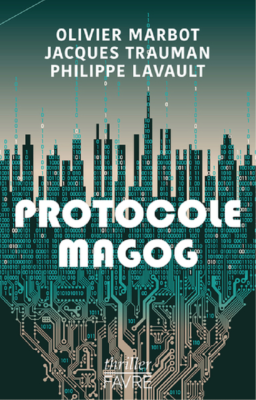 PROTOCOLE MAGOG de LAVAULT/TRAUMAN