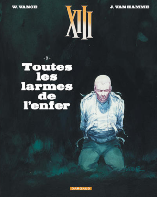 XIII  - TOME 3 - TOUTES LES LARMES DE L'ENFER (NOUVEAU FORMAT) de VANCE/VAN HAMME JEAN