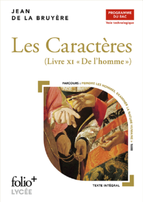 LES CARACTERES, LIVRE XI - BAC TECHNO 2023 - LIVRE XI "DE L'HOMME" de LA BRUYERE JEAN DE
