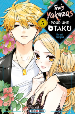 TROIS YAKUZAS POUR UNE OTAKU T05 de HASEGAKI NARUMI