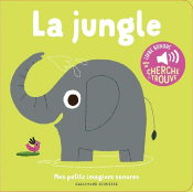 LA JUNGLE - DES SONS A ECOUTER, DES IMAGES A REGARDER de BILLET