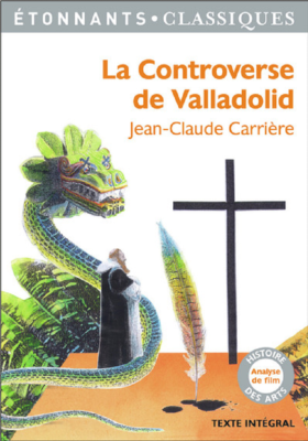 LA CONTROVERSE DE VALLADOLID de CARRIERE JEAN-CLAUDE
