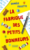 La fabrique des petits bonheurs de Daniele FOSSETTE