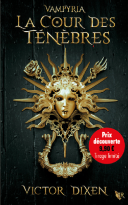 VAMPYRIA - LIVRE 1 LA COUR DES TENEBRES - PRIX DECOUVERTE de DIXEN VICTOR