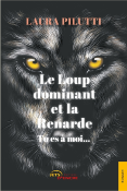 LE LOUP DOMINANT ET LA RENARDE - TU ES A MOI de PILUTTI LAURA