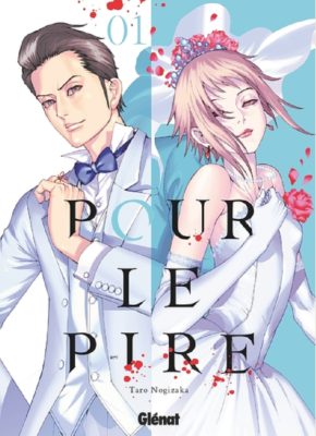POUR LE PIRE - TOME 01 de NOGIZAKA TARO