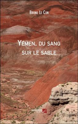 YÉMEN, DU SANG SUR LE SABLE de BRUNO LE CUN