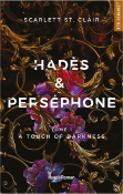 HADES ET PERSEPHONE - TOME 01 A TOUCH OF DARKNESS de ST. CLAIR SCARLETT