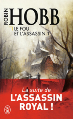 LE FOU ET L'ASSASSIN - T01 de HOBB ROBIN