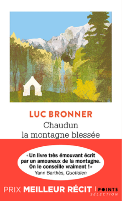 CHAUDUN, LA MONTAGNE BLESSEE de BRONNER LUC