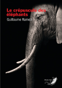 LE CREPUSCULE DES ELEPHANTS de RAMEZI GUILLAUME 