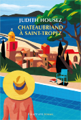 CHATEAUBRIAND A SAINT-TROPEZ de HOUSEZ JUDITH